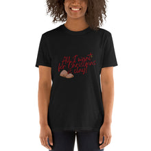 Load image into Gallery viewer, Short-Sleeve Unisex T-Shirt - All I Want For Christmas is Clay
