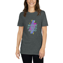 Load image into Gallery viewer, Short-Sleeve Unisex T-Shirt - Wedge It Real Good