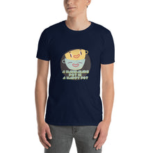Load image into Gallery viewer, Short-Sleeve Unisex T-Shirt - A Happy Pot
