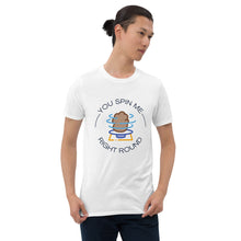 Load image into Gallery viewer, Short-Sleeve Unisex T-Shirt - You Spin Me Right Round
